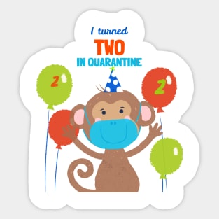 I turned Two In Quarantine - Second Birthday t-shirt Monkey. Sticker